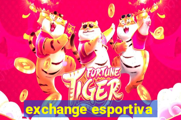 exchange esportiva